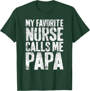 My Favorite Nurse Calls Me Papa Shirt Men Fathers Day T-Shirt - T-Shirt | Forest