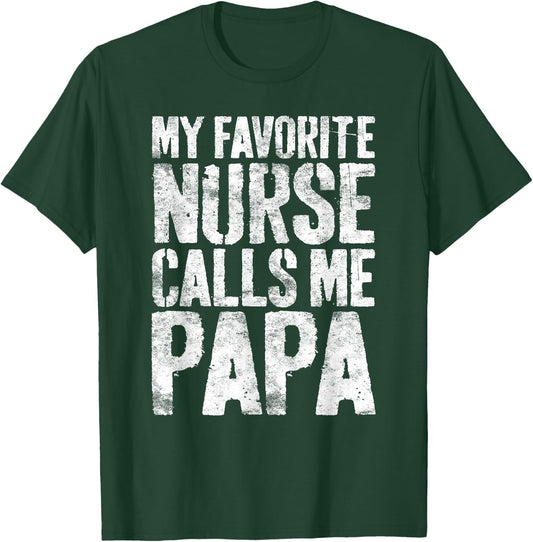 My Favorite Nurse Calls Me Papa Shirt Men Fathers Day T-Shirt - T-Shirt | Forest