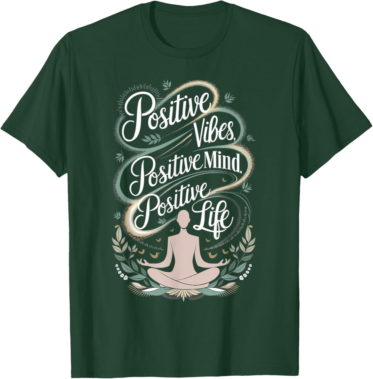 Positive Vibes Mind Life Spiritual Motivational T-Shirt - T-Shirt | Forest