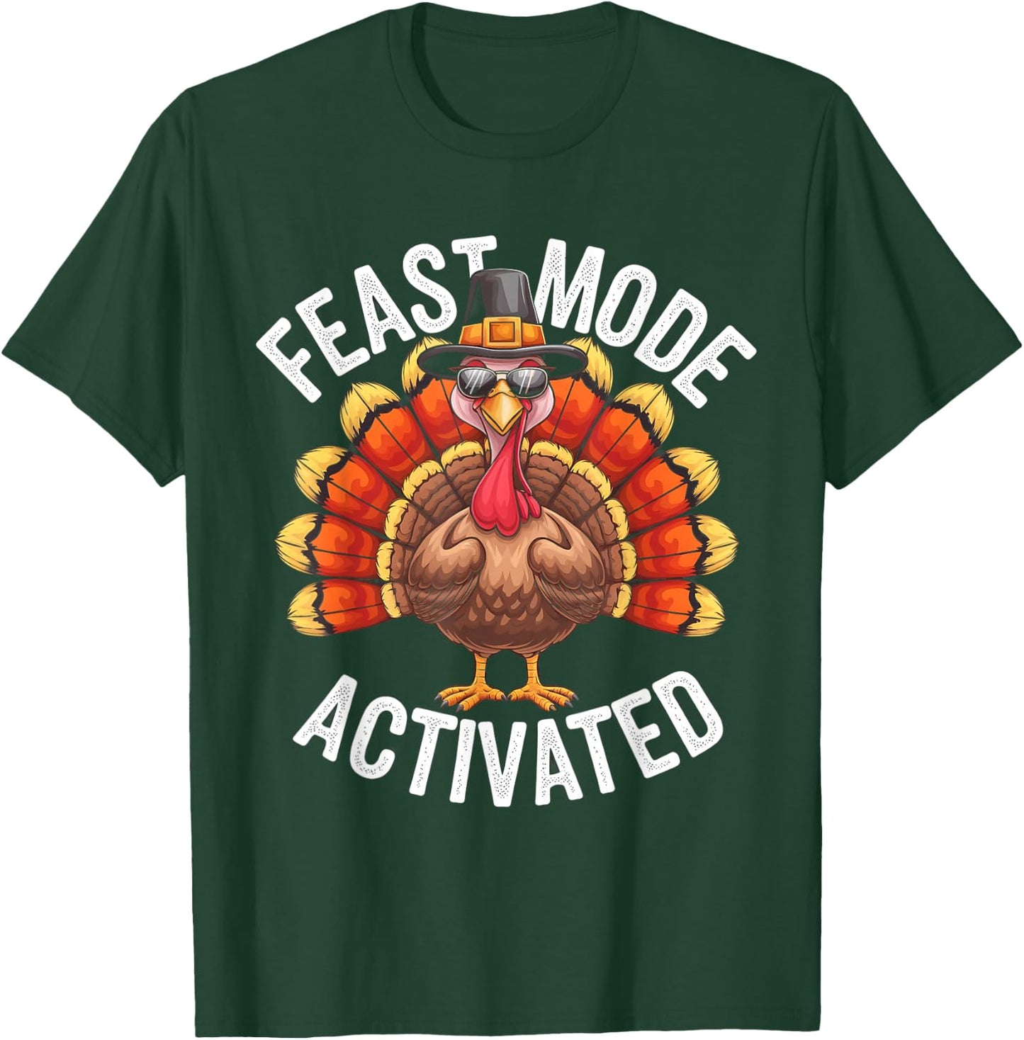 Feast Mode Activated Thanksgiving Turkey T-Shirt - T-Shirt | Forest