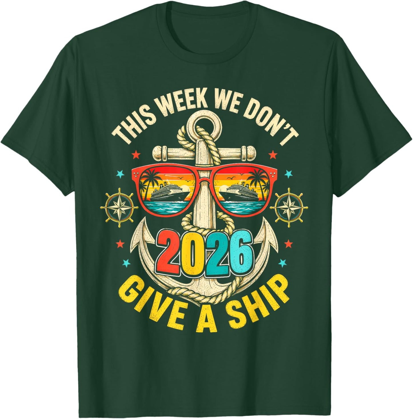 This Week We Don't Give A Ship Cruise 2026 Beach Summer T-Shirt - T-Shirt | Forest