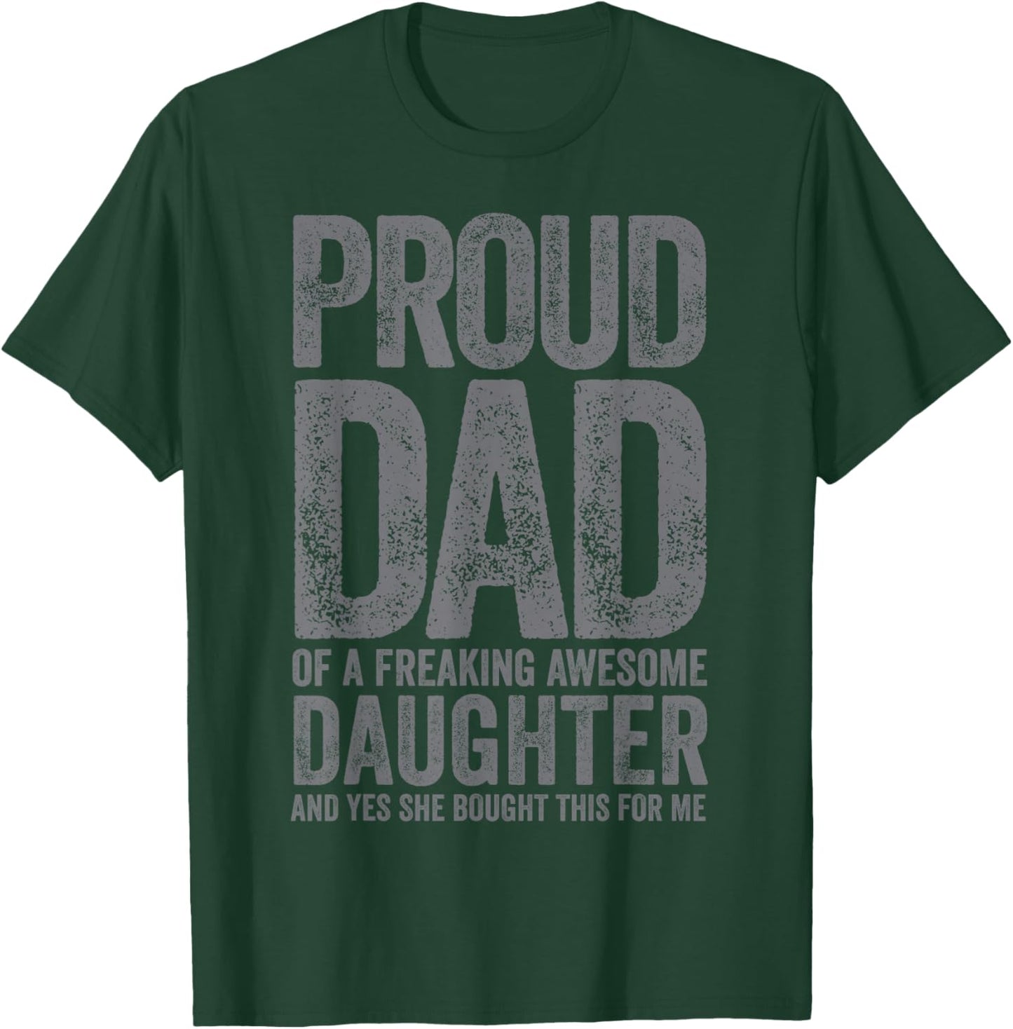 Funny Dad Joke Proud Dad of A Freaking Awesome Daughter T-Shirt - T-Shirt | Forest