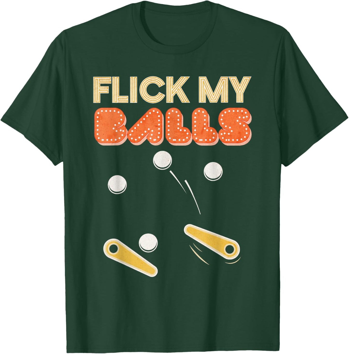 Flick My Balls - Classic Retro Pinball Gift T-Shirt - T-Shirt | Forest