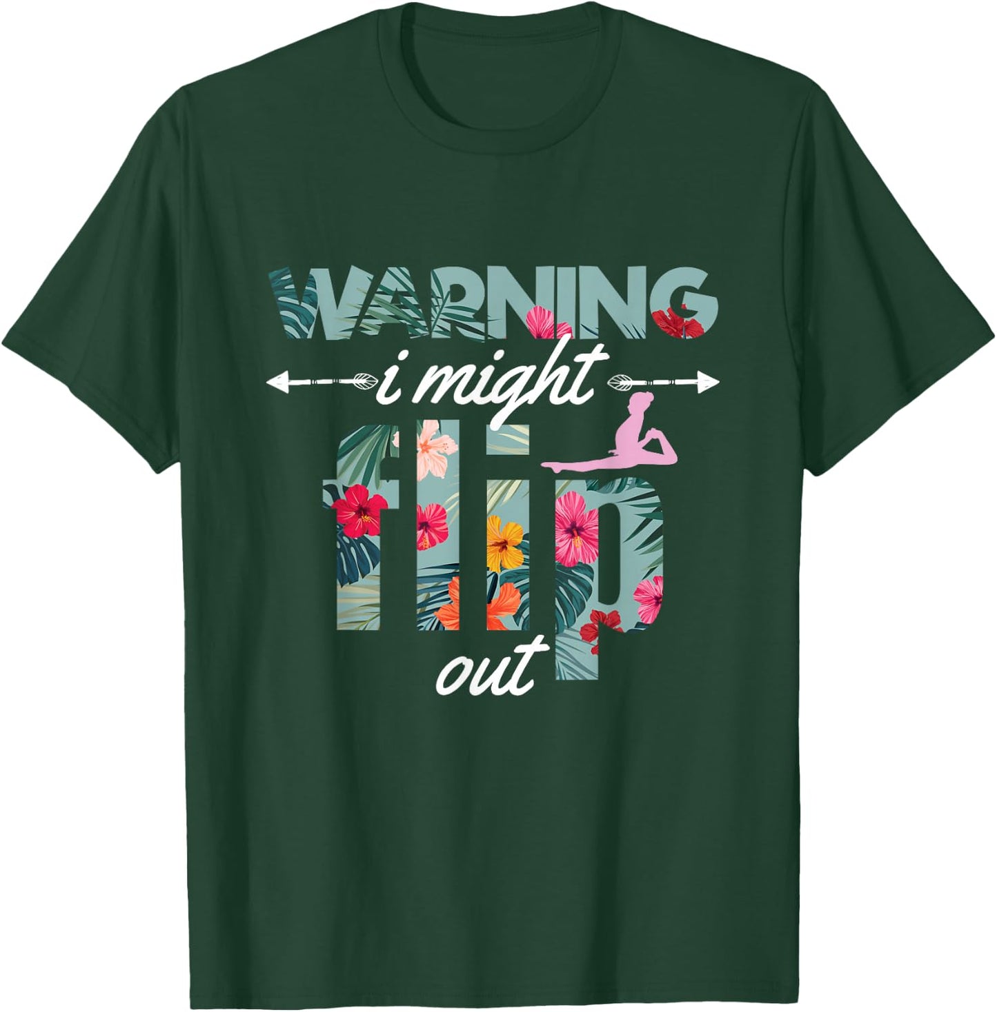 Warning I Might Flip Out Gymnastics Flower Girl Gift T-Shirt - T-Shirt | Forest
