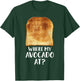 Delicious Toast Bread Vegetarian Costume Christmas Gag Gift T-Shirt - T-Shirt | Forest