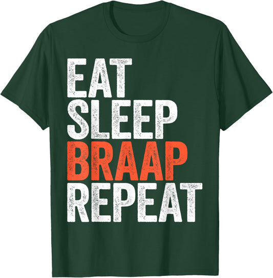 Eat Sleep Braap Repeat Shirt Men Women Motocross Bike T-Shirt - T-Shirt | Forest