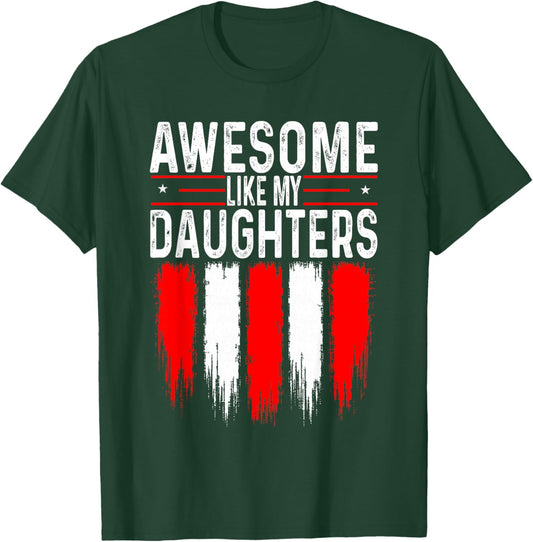 Awesome Like My Daughters Funny Men Dad Fathers Day T-Shirt - T-Shirt | Forest