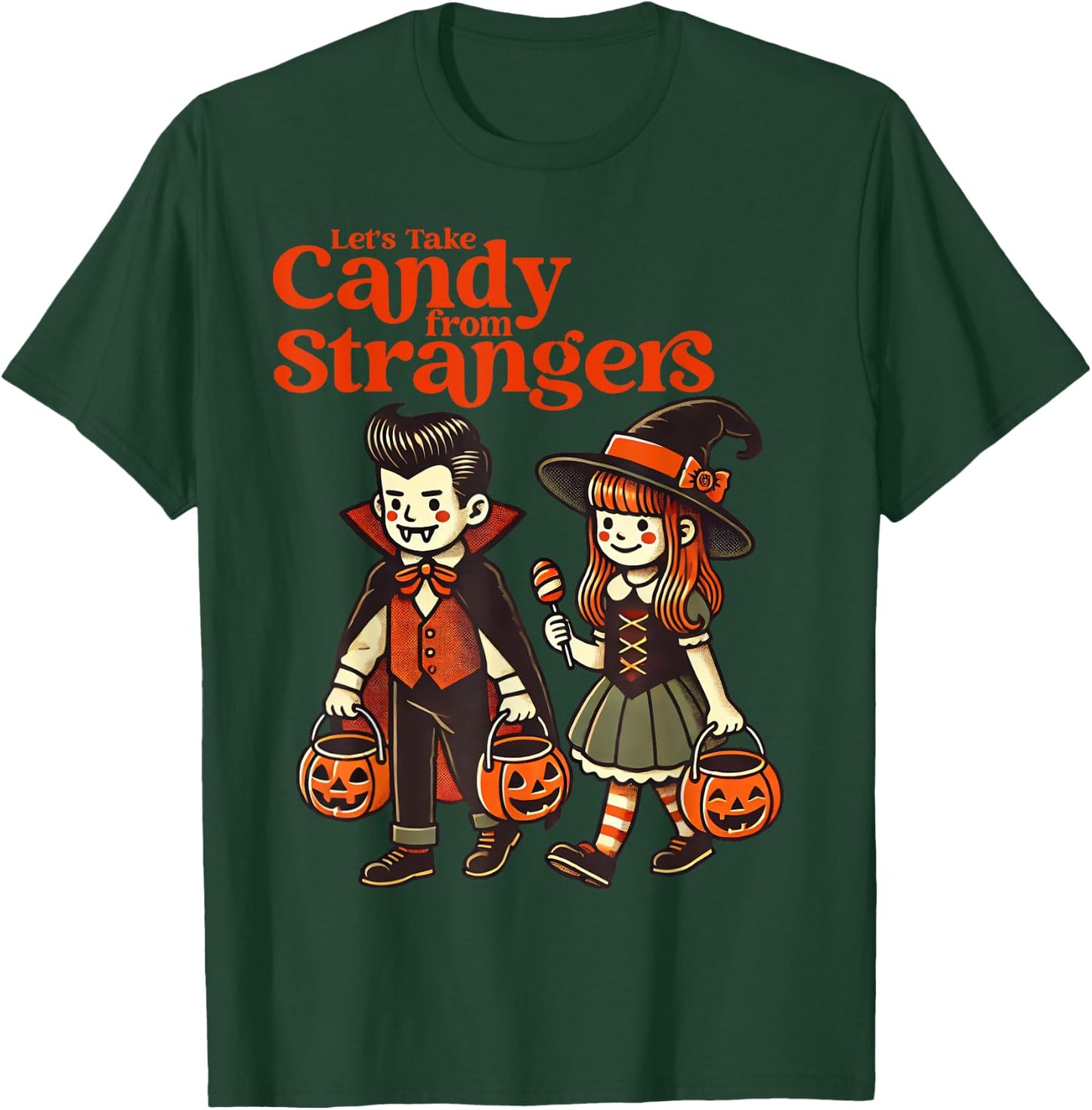 Let's Take Candy From Strangers T-Shirt - T-Shirt | Forest