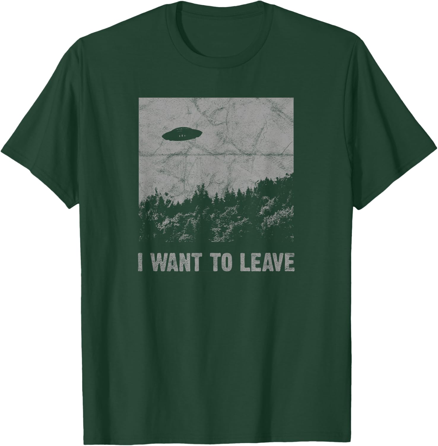 I Want to Leave UFO Roswell Alien Flying Saucer Conspiracy T-Shirt - T-Shirt | Forest