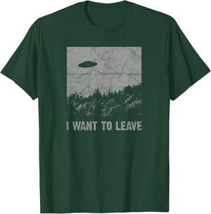 I Want to Leave UFO Roswell Alien Flying Saucer Conspiracy T-Shirt - T-Shirt | Forest
