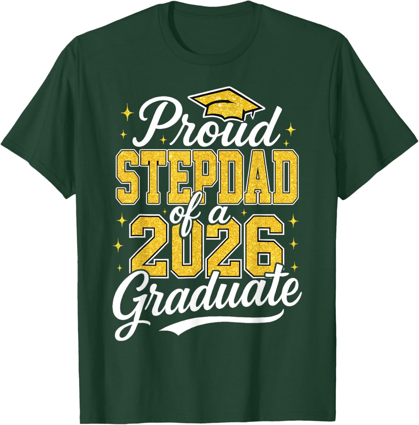 Proud Stepdad of A 2026 Graduate Class of 2026 Graduation T-Shirt - T-Shirt | Forest