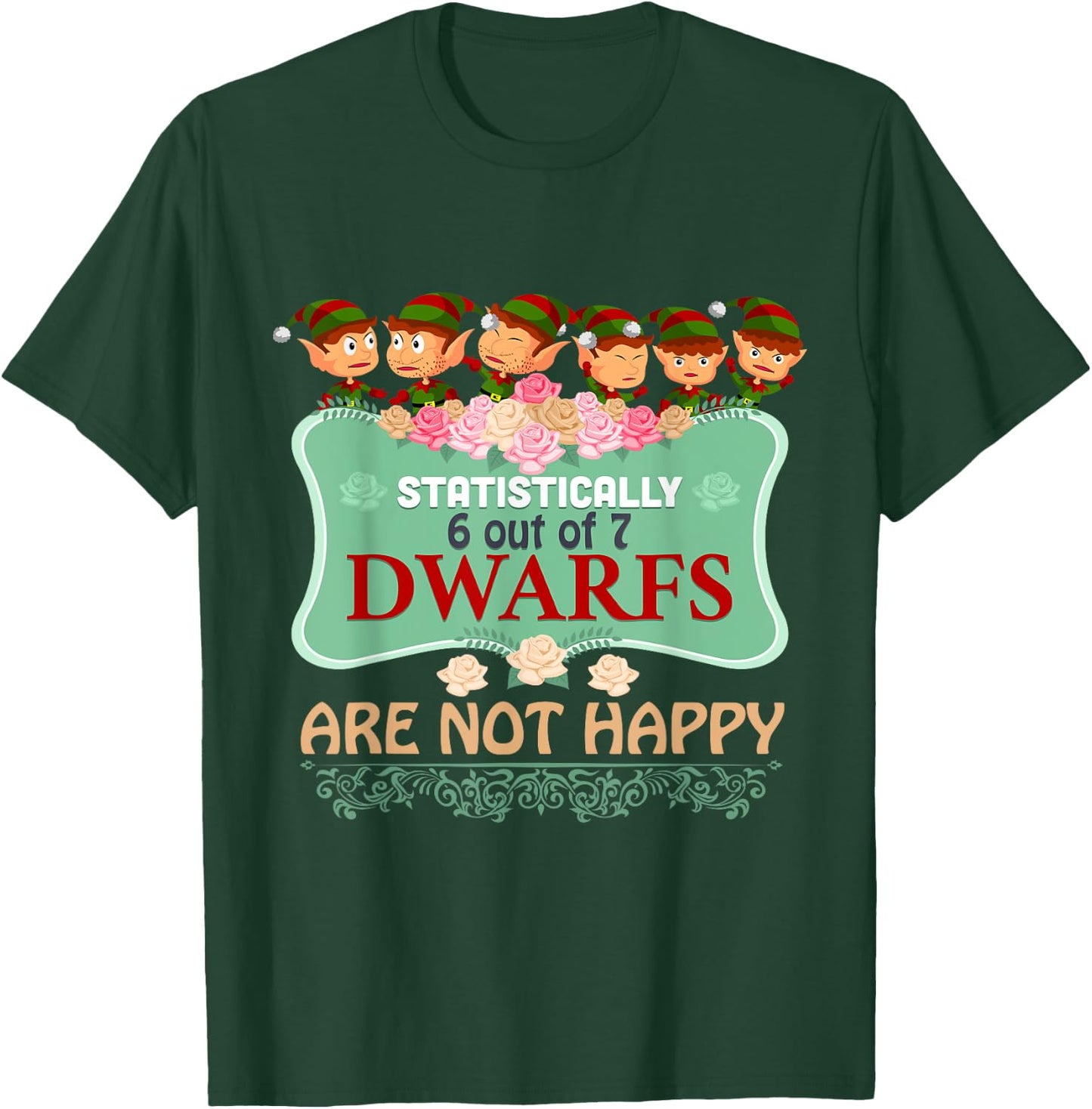 Statistically 6 out of 7 Dwarfs Are Not Happy T shirt T-Shirt - T-Shirt | Forest