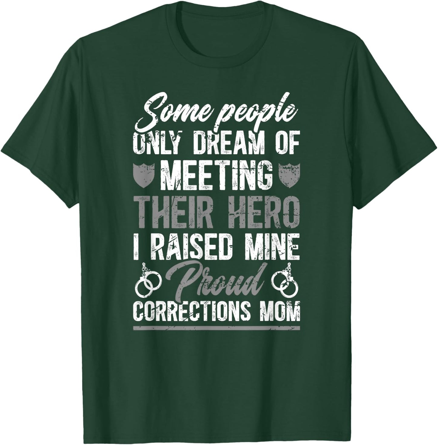 Proud Corrections Mom Of A Correctional Officer Mama T-Shirt - T-Shirt | Forest