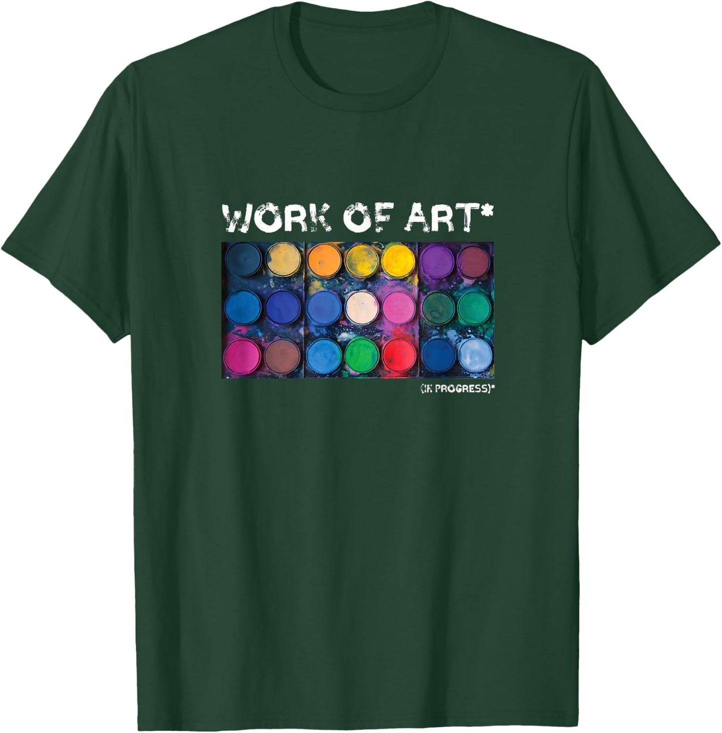 Work of Art in Progress Perfect Artist Gift T-Shirt - T-Shirt | Forest