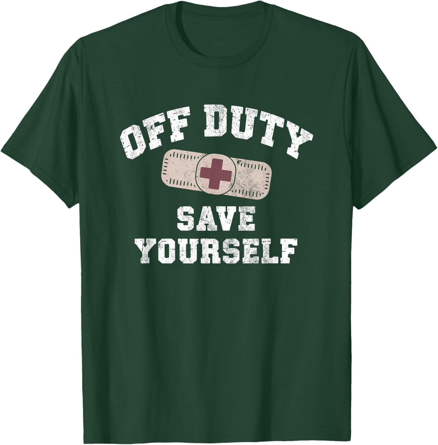 I'm Sorry OFF DUTY SAVE YOURSELF Nice Nurse on Vacation Trip T-Shirt - T-Shirt | Forest