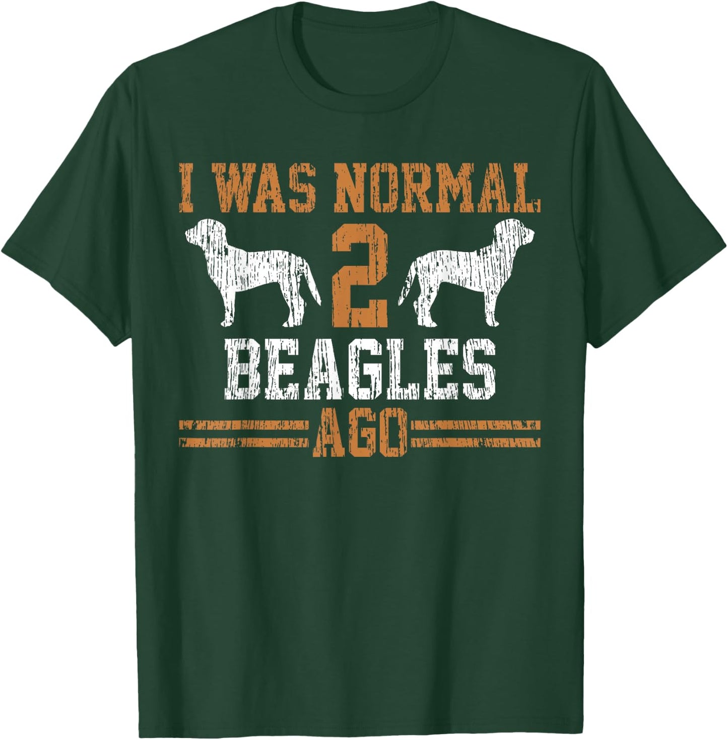 Beagle I Was Normal Two Beagles Ago Vintage Gift T-Shirt - T-Shirt | Forest