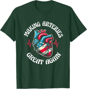 Making Arteries Great Again T-Shirt - T-Shirt | Forest
