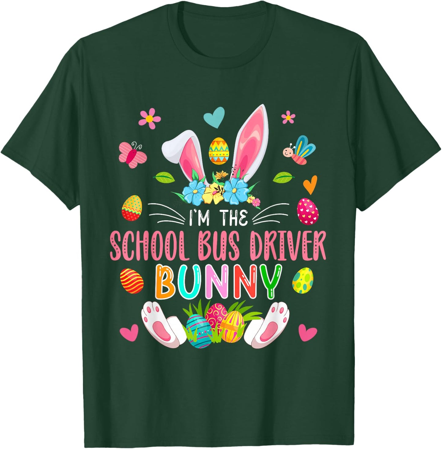 I'm The School Bus Driver Bunny Easter Bunny Costume Family T-Shirt - T-Shirt | Forest