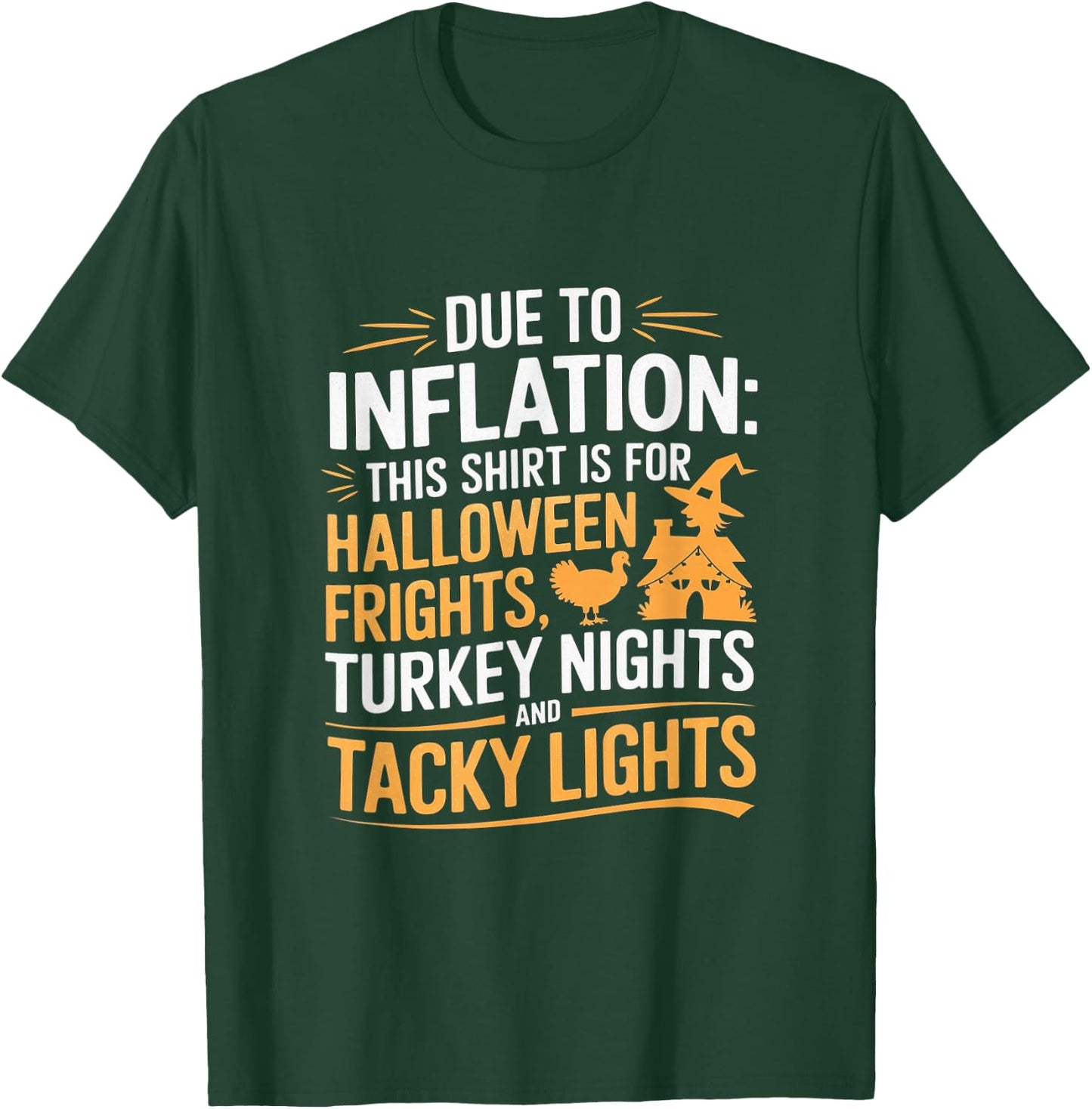 Due To Inflation This Is My Halloween Thanksgiving Christmas T-Shirt - T-Shirt | Forest