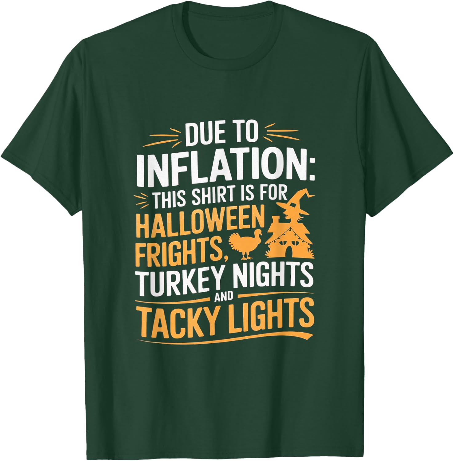 Due To Inflation This Is My Halloween Thanksgiving Christmas T-Shirt - T-Shirt | Forest