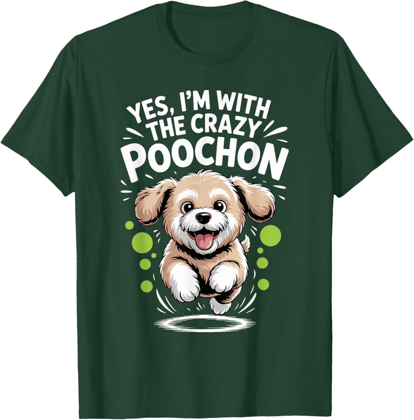 Funny Cute Pet Dog Mix Breed Yes I'm with the Crazy Poochon T-Shirt - T-Shirt | Forest