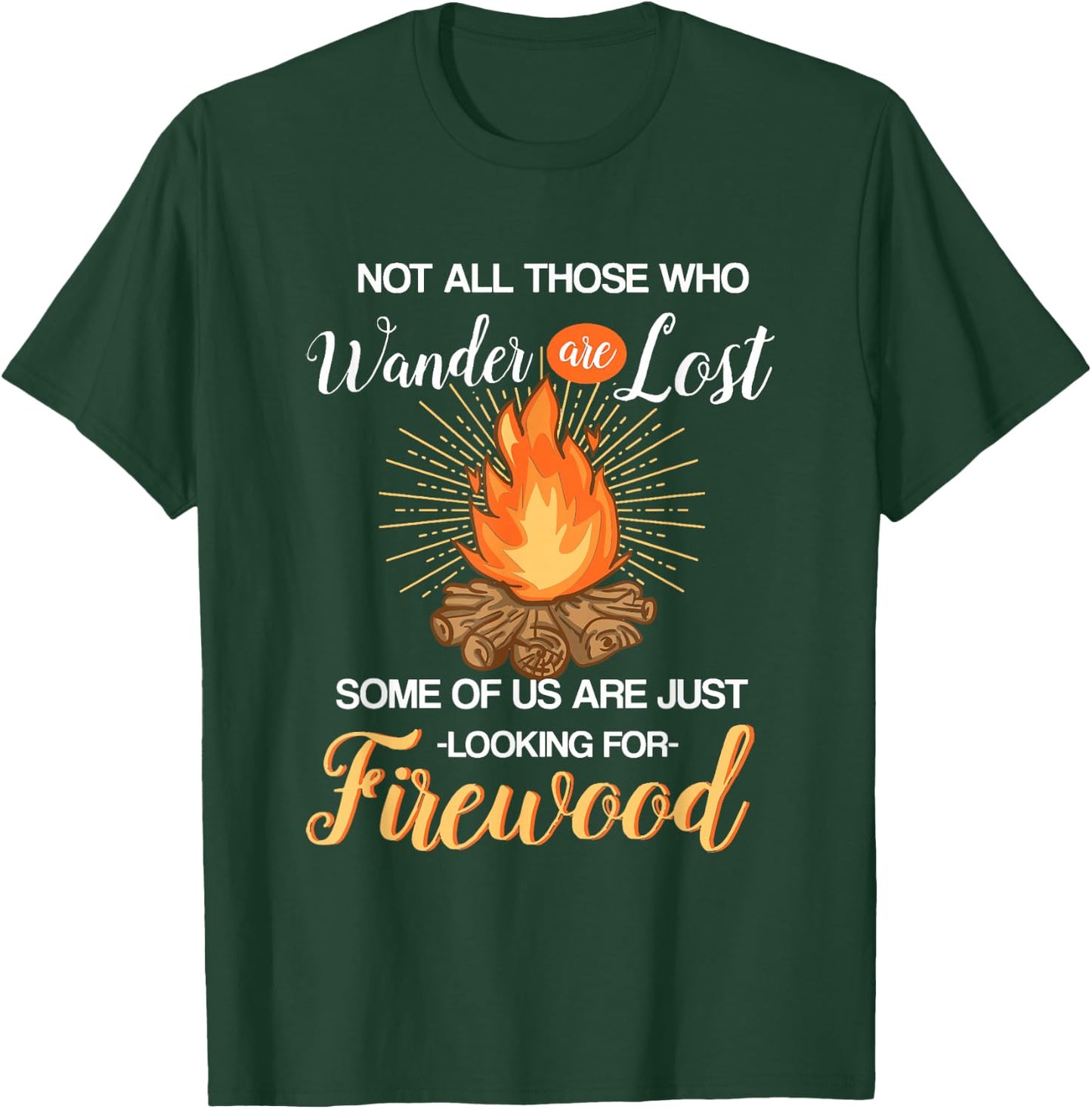 Not All Those Who Wander Are Lost - Funny Camping Shirt T-Shirt - T-Shirt | Forest