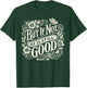 But If Not He is Still Good - Bible Verse - Daniel 3:18 T-Shirt - T-Shirt | Forest
