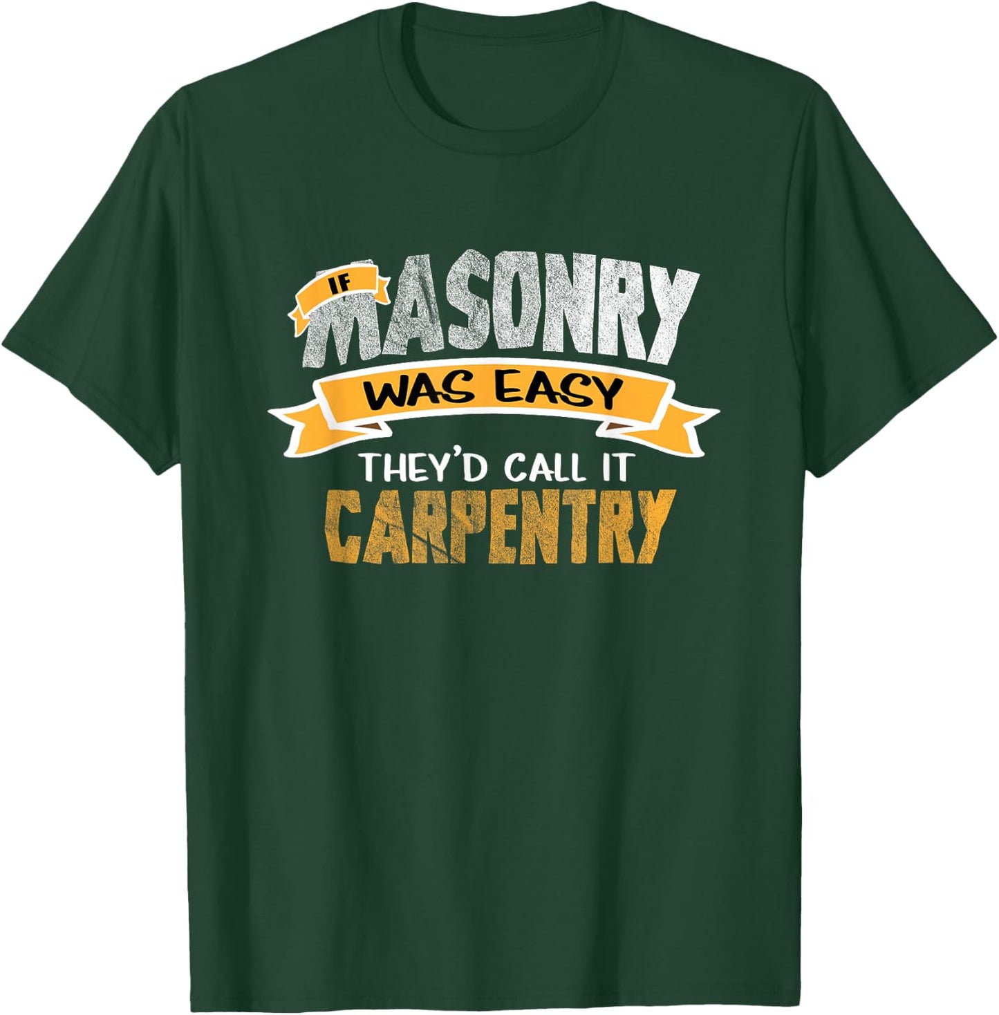 Funny Tradesmen Shirt If Masonry Was Easy T Shirt T-Shirt - T-Shirt | Forest