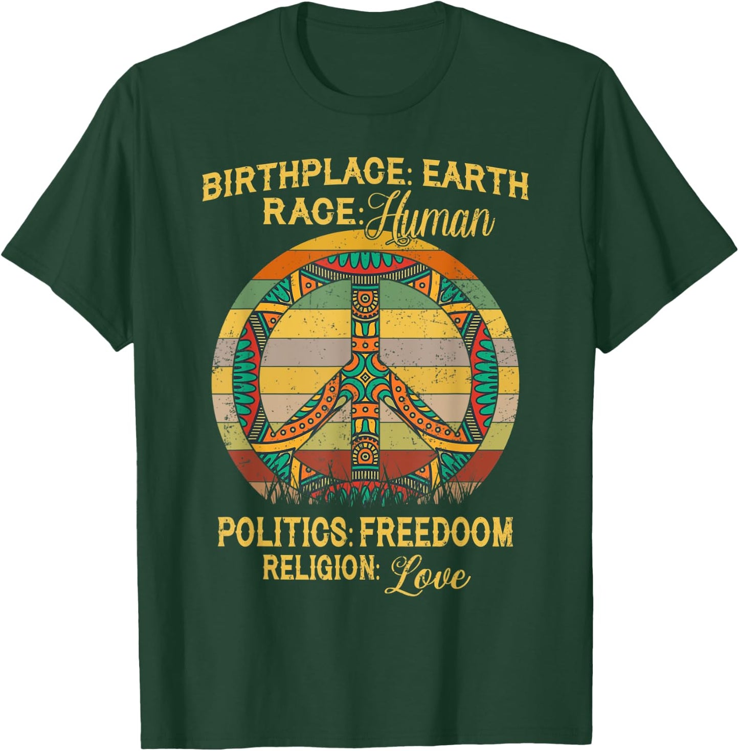 Birthplace Earth Race Human Politics Religion Love T-Shirt - T-Shirt | Forest