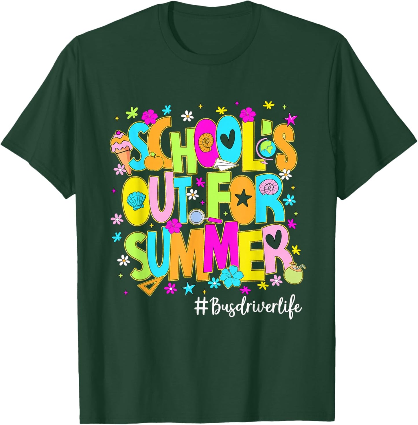Schools Out for Summer Bus Driver Life Cute T-Shirt - T-Shirt | Forest