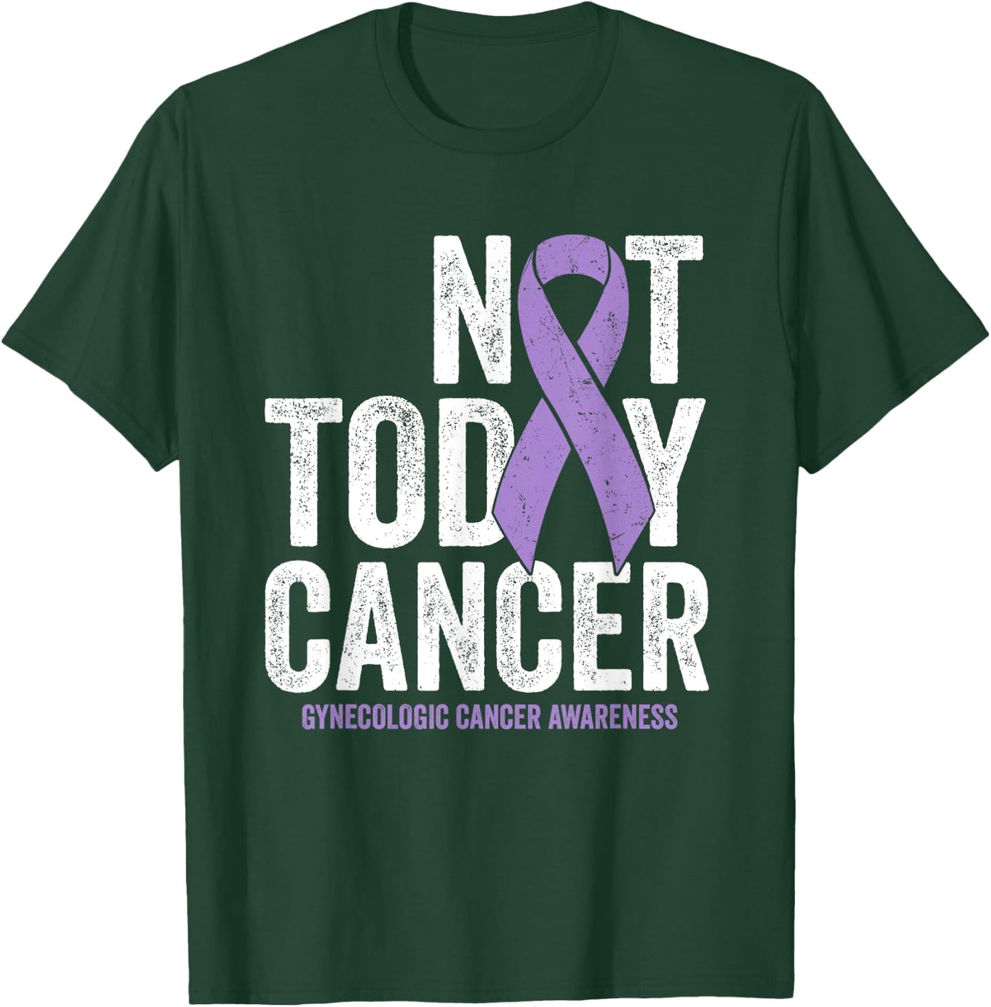 Not Today Gynecological Cancer, Lavender Awareness Ribbon T-Shirt - T-Shirt | Forest