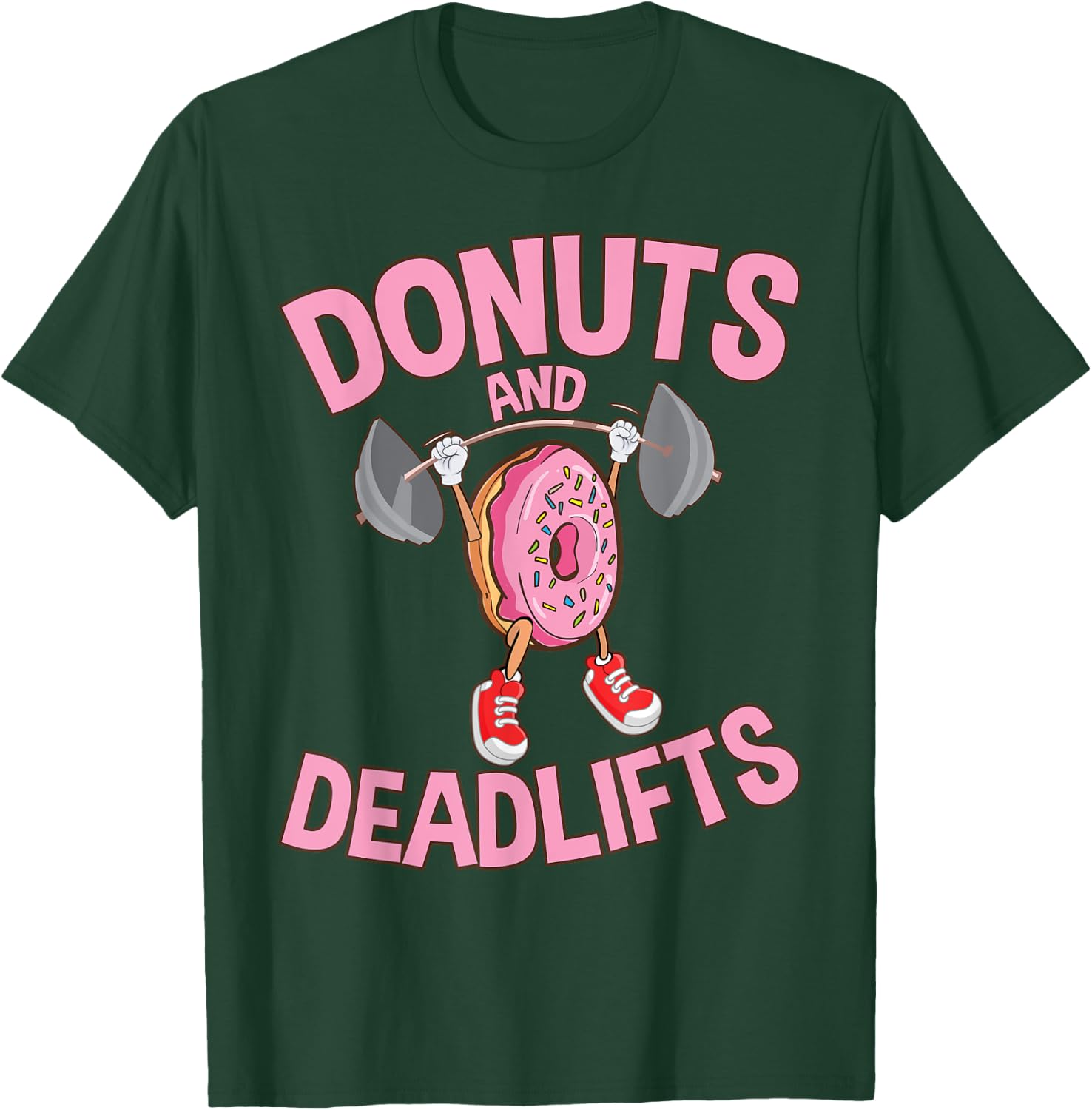 Donuts and Deadlifts Funny Workout Weightlifting T-Shirt - T-Shirt | Forest