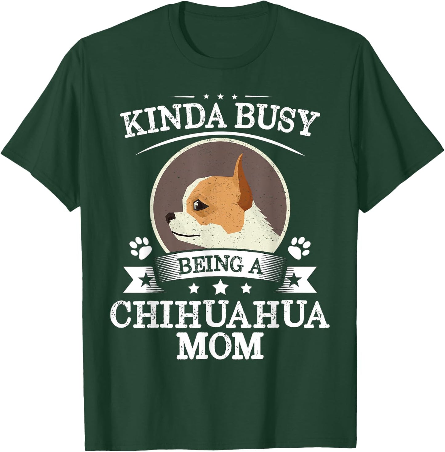 Kinda Busy Being A Chihuahua Mom Shirt Cute Thanksgiving T-Shirt - T-Shirt | Forest