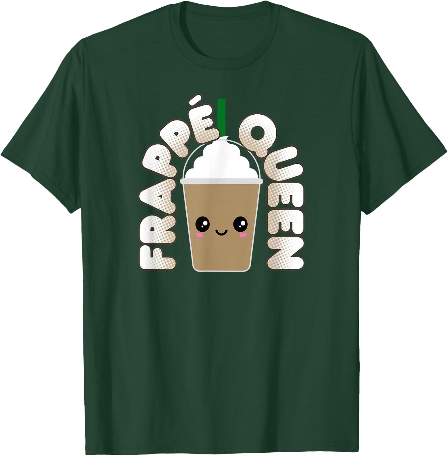 Funny Frappe Pun Cute Kawaii Frappe Queen T-Shirt - T-Shirt | Forest