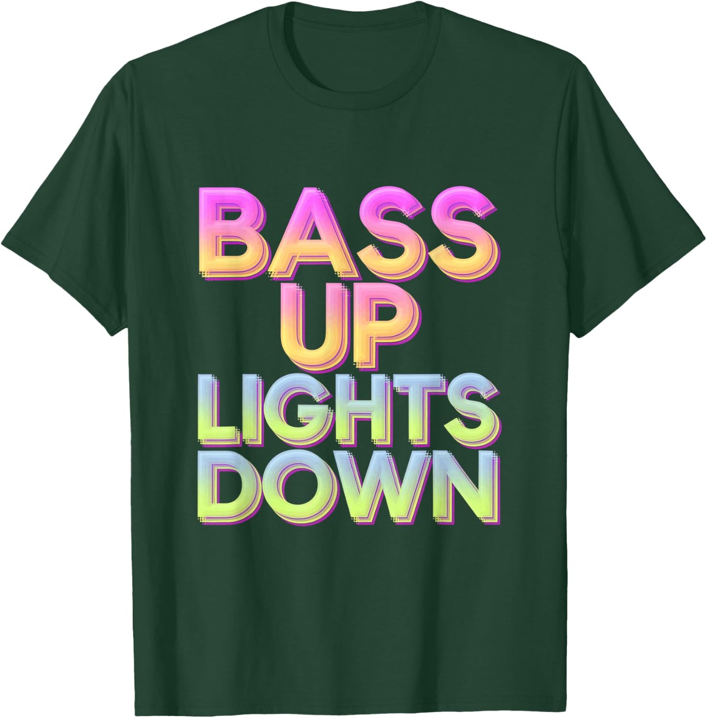 Bass Up Lights Down Colorful Techno Rave EDM Party Festival T-Shirt - T-Shirt | Forest