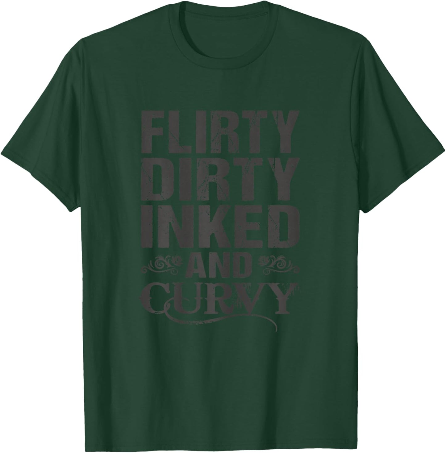 Flirty Dirty Inked And Curvy Tattoo Lover T-Shirt - T-Shirt | Forest