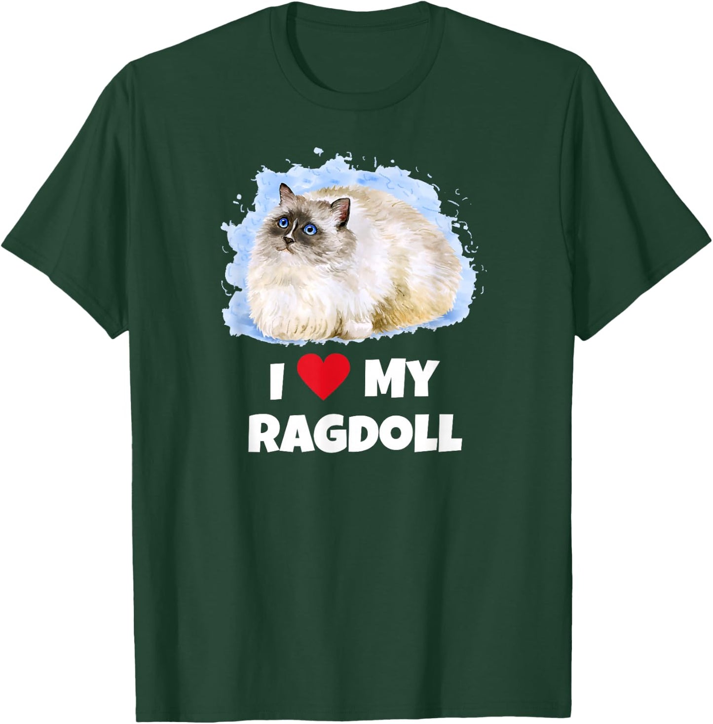 I Love My Ragdoll Cat T-Shirt - T-Shirt | Forest