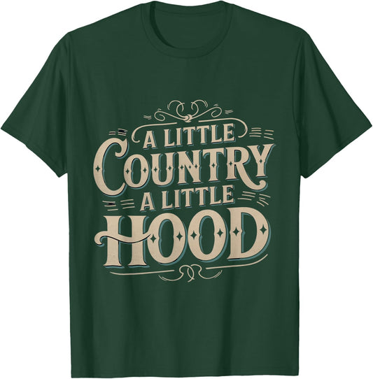 A little country a little hood cool funny urban streetwear T-Shirt - T-Shirt | Forest