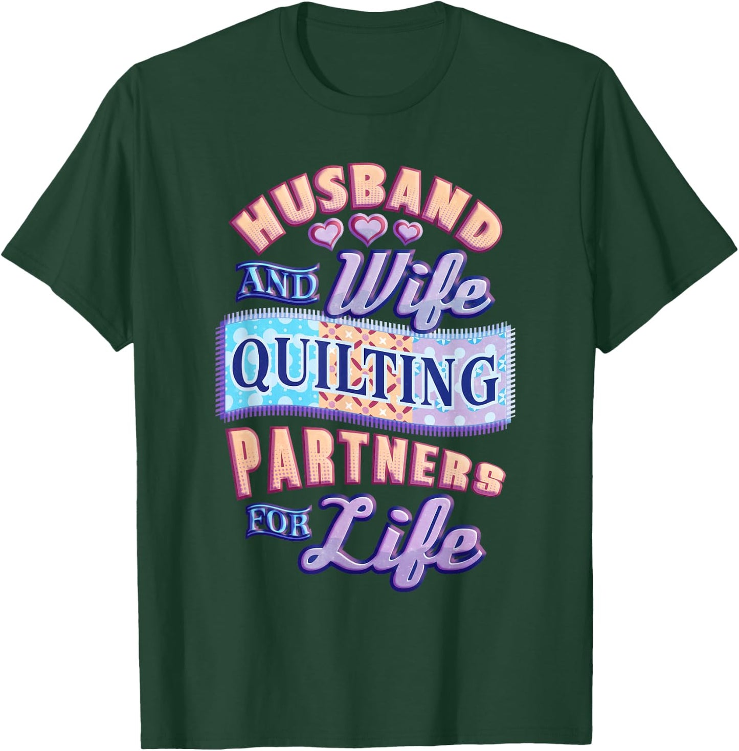 Husband and Wife Quilting Partners for Life - Cute Design T-Shirt - T-Shirt | Forest