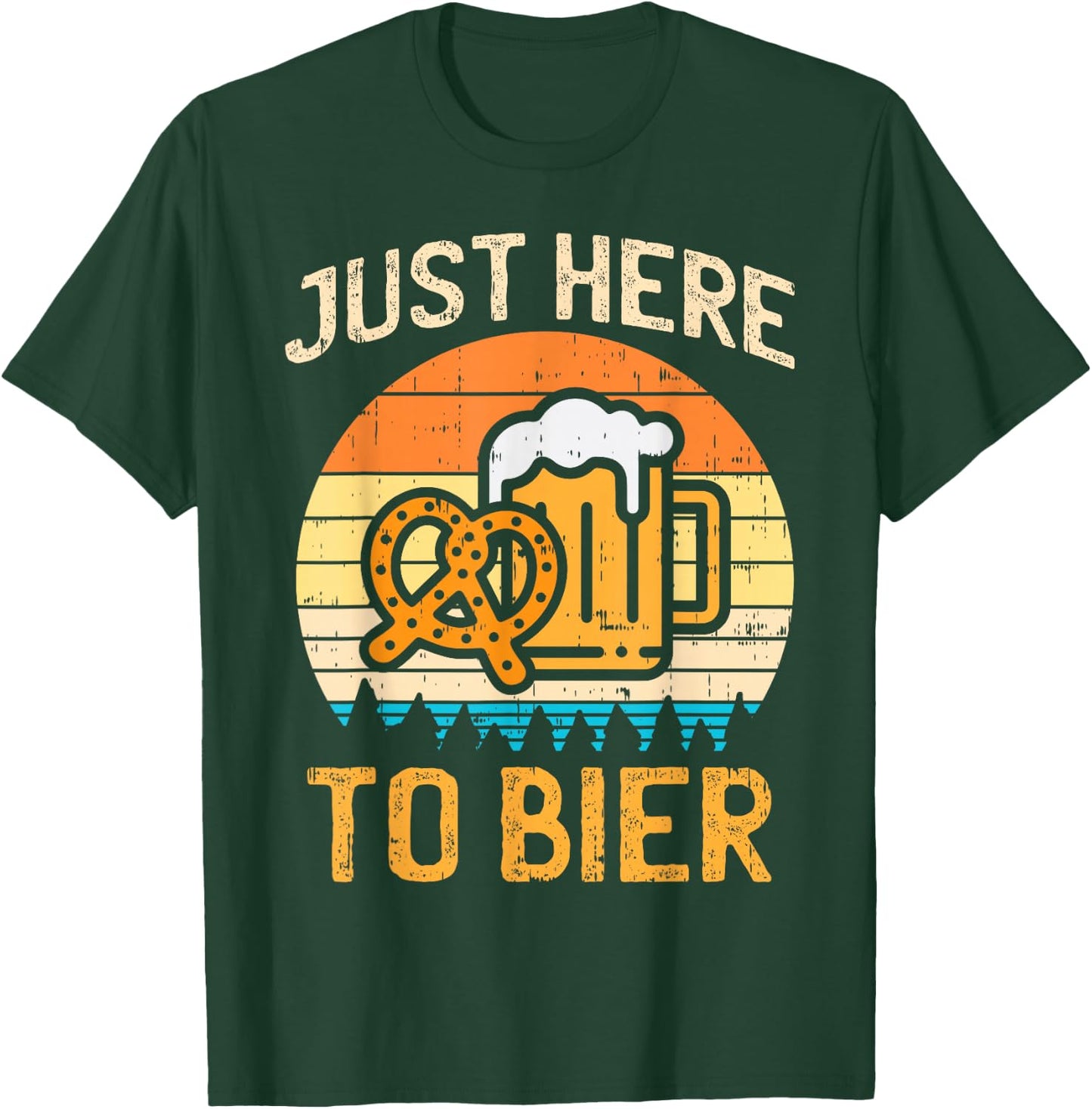 Retro Just Here To Bier Pretzel Beer German Oktoberfest T-Shirt - T-Shirt | Forest
