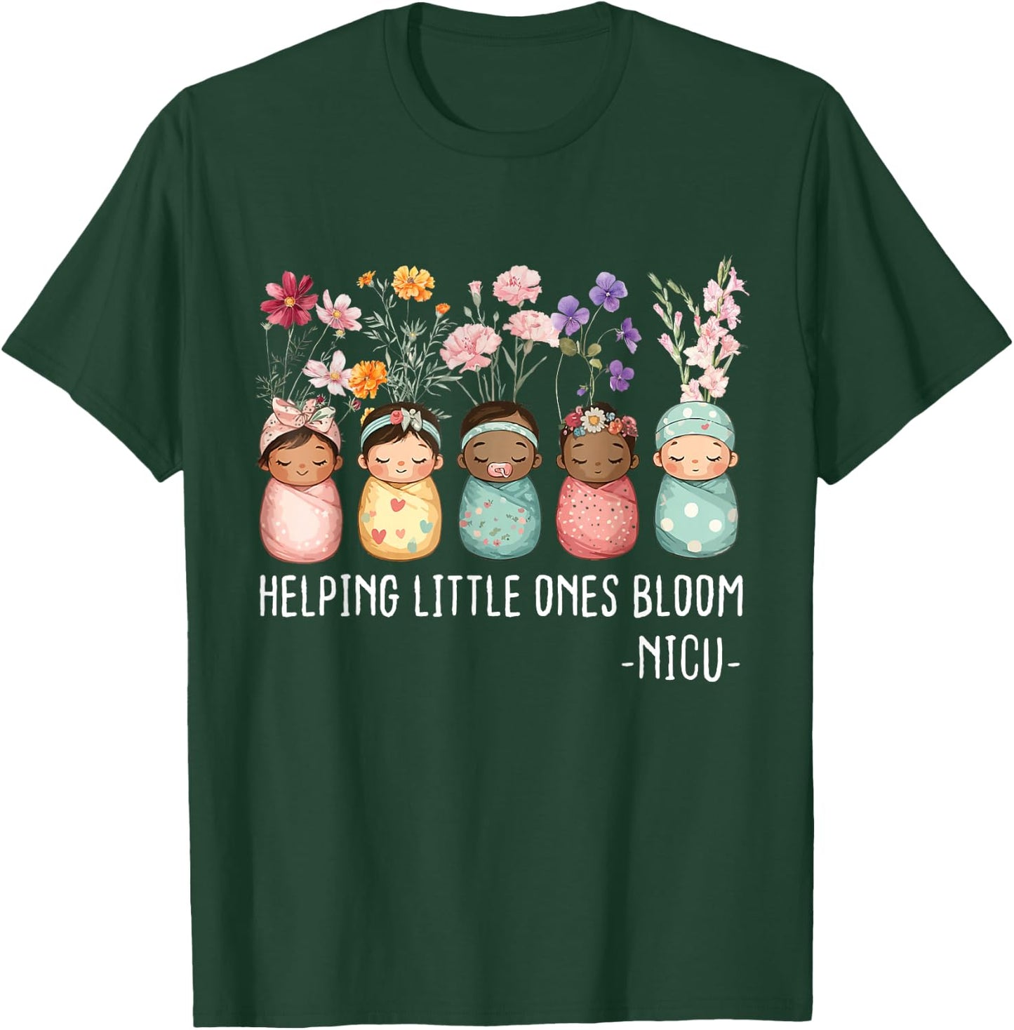 Women Spring Helping Little Ones Bloom Wildflower NICU Nurse T-Shirt - T-Shirt | Forest