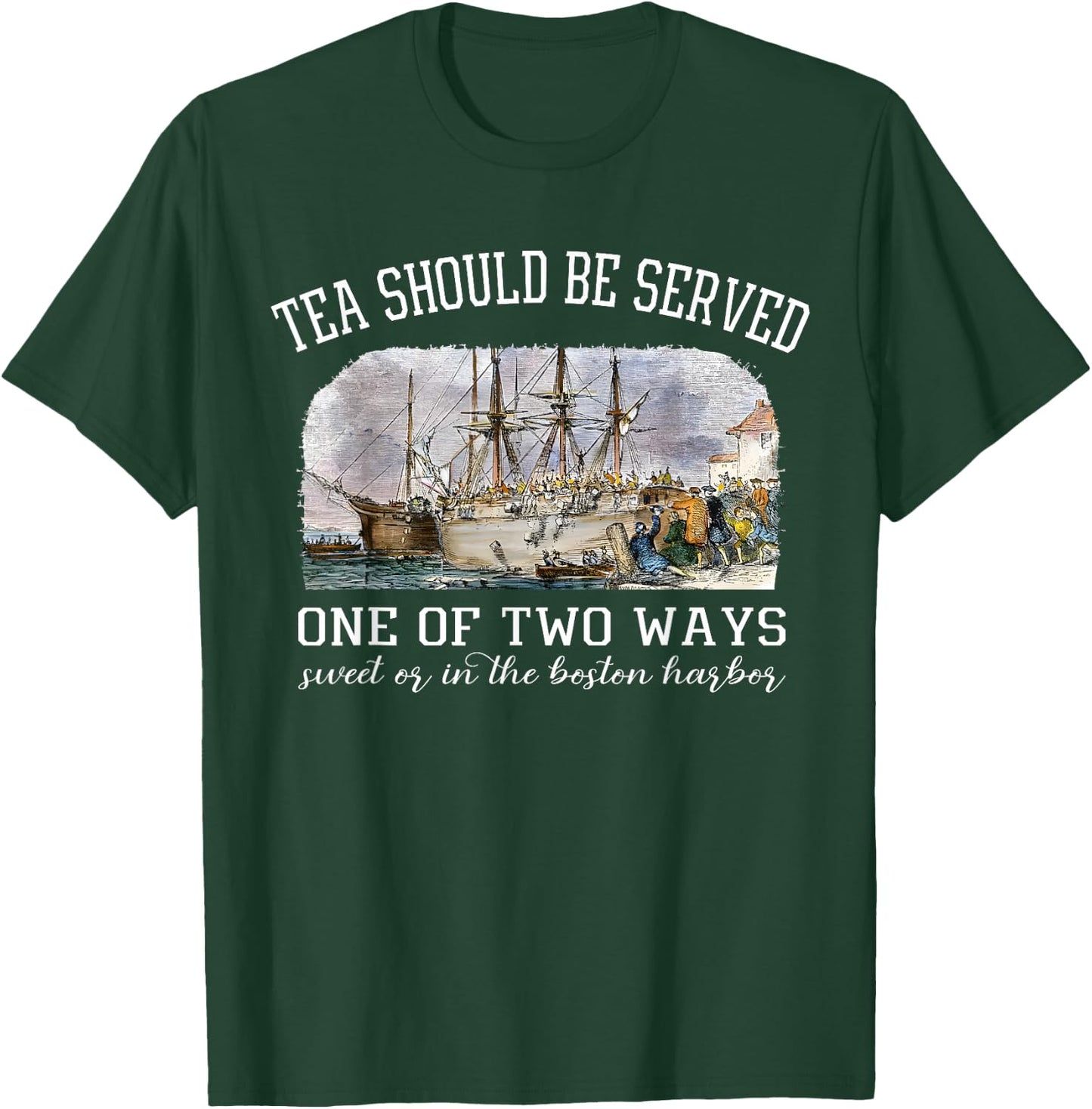 Tea Should Be Served One of Two Ways 1773 Party 4th of july T-Shirt - T-Shirt | Forest