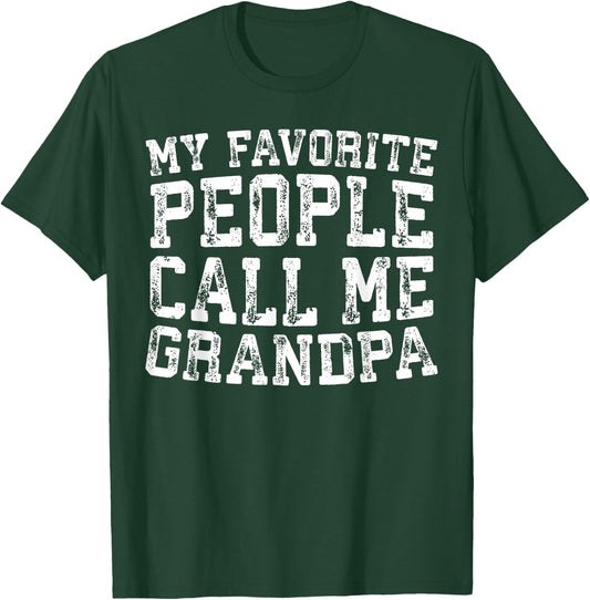 My Favorite People Call Me Grandpa Shirt Men Fathers Day T-Shirt - T-Shirt | Forest