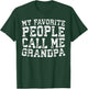 My Favorite People Call Me Grandpa Shirt Men Fathers Day T-Shirt - T-Shirt | Forest