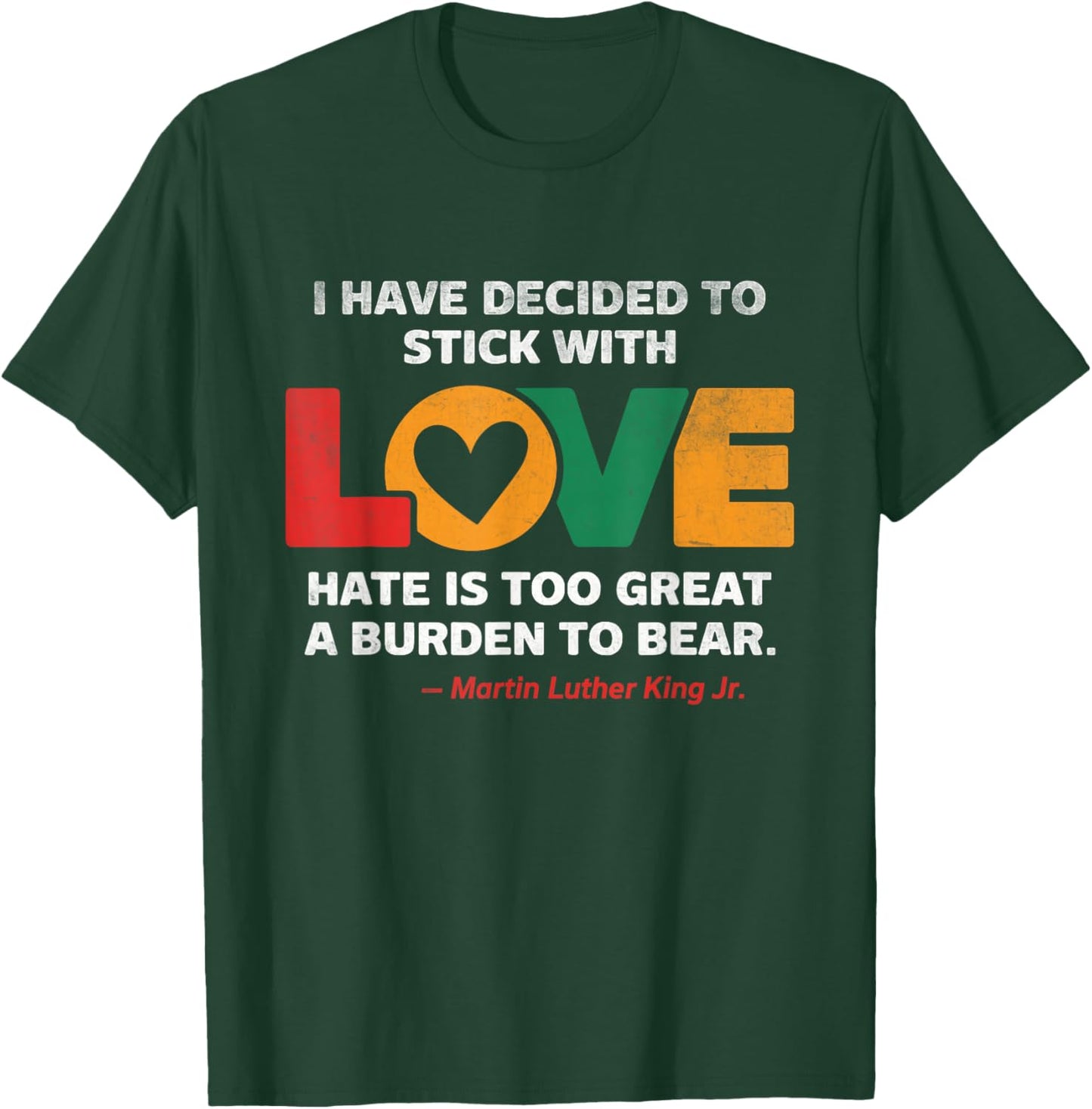 I Have Decided To Stick With Love MLK Black History Month T-Shirt - T-Shirt | Forest