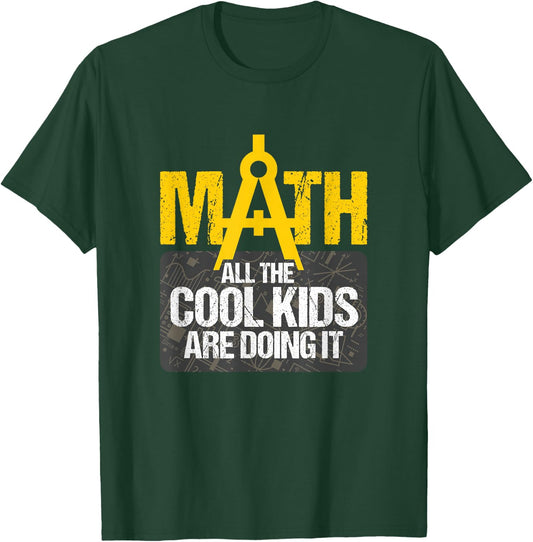 Maths All Cool Kids Do It Funny Gift T-Shirt - T-Shirt | Forest