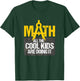 Maths All Cool Kids Do It Funny Gift T-Shirt - T-Shirt | Forest