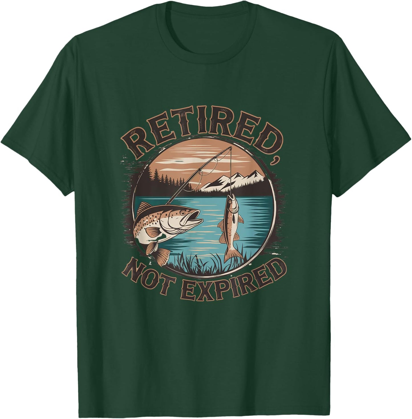 Fishing Retired, Not Expired Retirement Senior Funny T-Shirt - T-Shirt | Forest