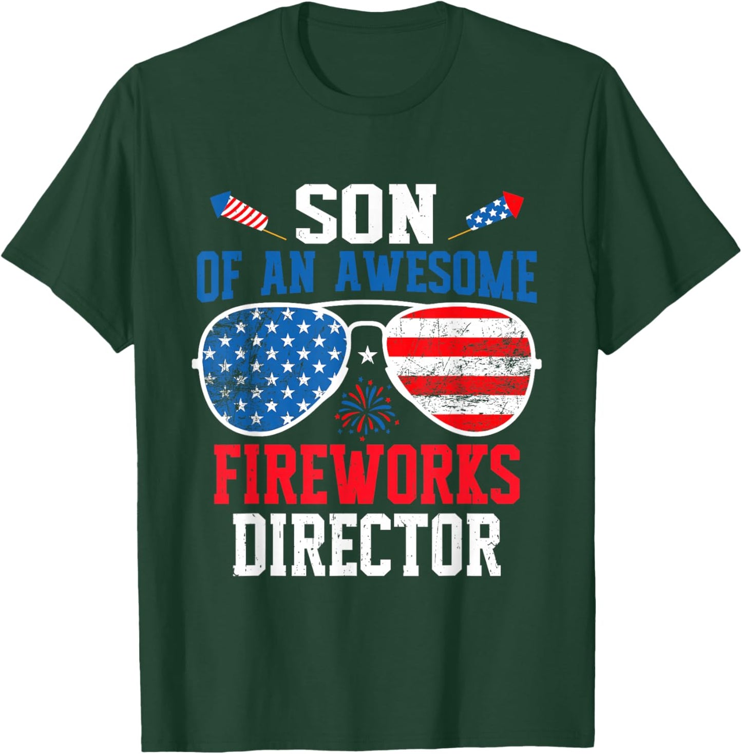 Son of an Awesome Fireworks Director Funny 4th of July T-Shirt - T-Shirt | Forest