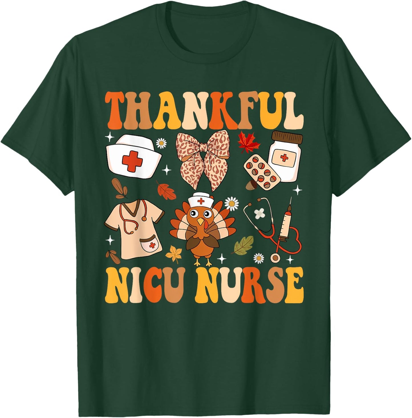 Thankful NICU Nurse Thanksgiving Fall Neonatal ICU Nurse T-Shirt - T-Shirt | Forest